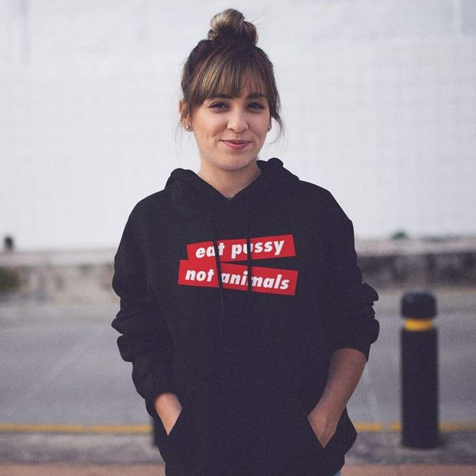 EAT PUSSY NOT ANIMALS - Women's hoodie - Always Hungry Fashion