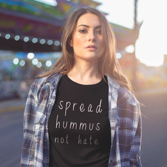 SPREAD HUMMUS NOT HATE - Women's Shirt - Always Hungry Fashion