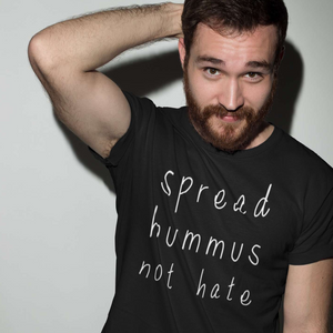 SPREAD HUMMUS NOT HATE - Men's Shirt - Always Hungry Fashion