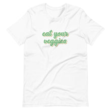 EAT YOUR VEGGIES - Unisex T-Shirt