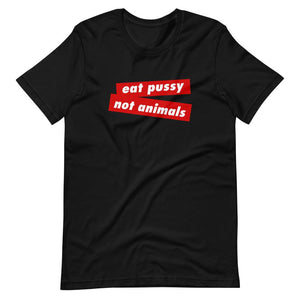 EAT PUSSY NOT ANIMALS - Short-Sleeve Men's T-Shirt - Always Hungry Fashion