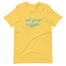 EAT YOUR VEGGIES - Unisex T-Shirt